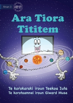 Our Solar System - Ara Tiora Tititem (Te Kiribati) - Iuta, Teekoa, and Musa, Giward (Illustrator)