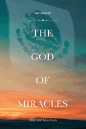 Our Story of the God of Miracles