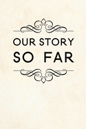 Our story so far: Couples Journal To Write In, long distance relationships gifts, Memory book for Couples, relationship journal for couples, couples activity book