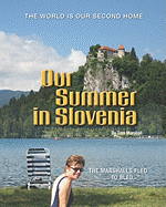 Our Summer in Slovenia: The Marshalls Fled to Bled