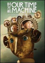 Our Time Machine - S. Leo Chiang; Yang Sun