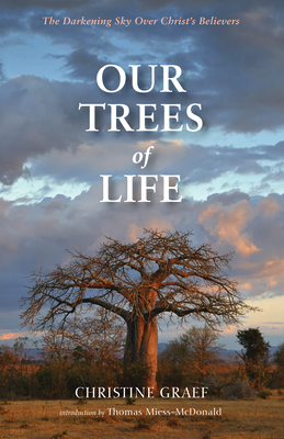 Our Trees of Life - Graef, Christine, and Miess-McDonald, Thomas