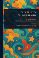 Our Trip to Blunderland