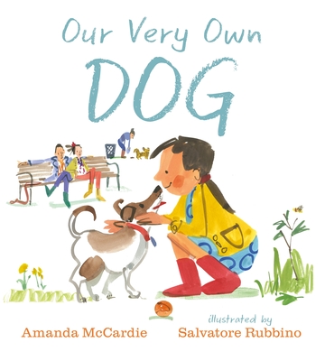 Our Very Own Dog: Taking Care of Your First Pet - McCardie, Amanda