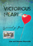Our Victorious Heart: A Journal of Grace