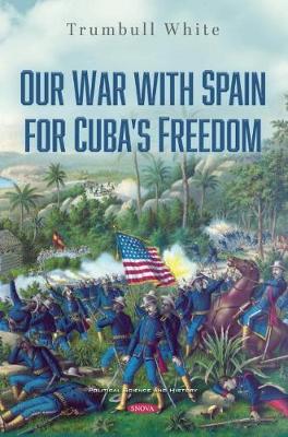 Our War with Spain for Cuba's Freedom - White, Trumbull