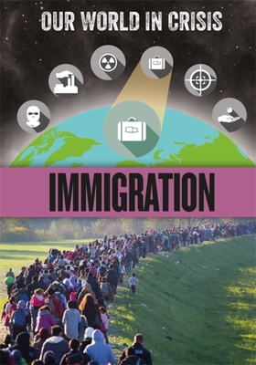 Our World in Crisis: Immigration - Martin, Claudia