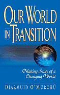 Our World in Transition: Making Sense of a Changing World