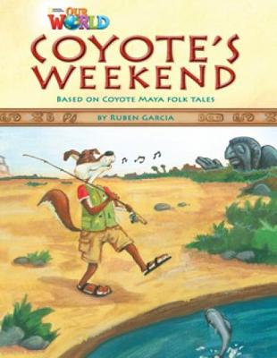 Our World Readers: Coyote's Weekend: British English - Garcia, Ruben