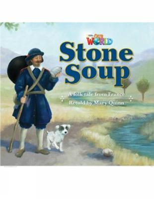 Our World Readers: Stone Soup: British English - Quinn, Mary