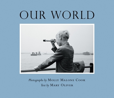 Our World - Oliver, Mary, and Cook, Molly Malone (Photographer)