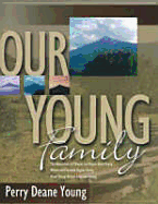 Our Young Family: The Descendants of Thomas and Naomi Hyatt Young, Wilson and Elizabeth Hughes Young, Moses Young, African American Youngs - Young, Perry Deane