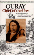 Ouray: Chief of the Utes - Smith, P David, and Swanson, Jack (Editor)