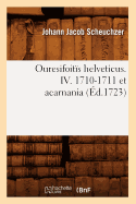 Ouresifoitis Helveticus. IV. 1710-1711 Et Acarnania (Ed.1723)