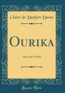 Ourika: Avec Une Notice (Classic Reprint)
