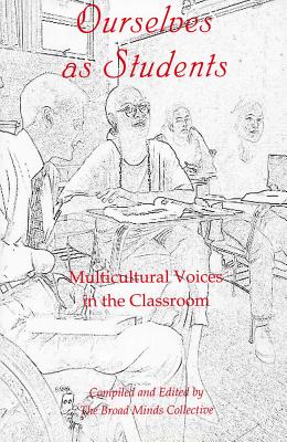 Ourselves as Students: Multicultural Voices in the Classroom - Ancarrow, Kaaren (Editor), and Byrne, Nan (Editor), and Caggiano, Jean (Editor)