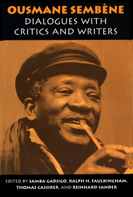 Ousmane Sembene: Dialogues with Critics and Writers - Cassirer, Thomas (Editor), and Faulkingham, Ralph H (Editor), and Gadjigo, Samba (Editor)