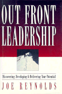 Out Front Leadership: Discovering, Developing and Delivering Your Potential