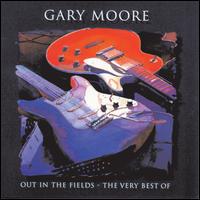Out in the Fields: The Very Best of Gary Moore - Gary Moore