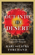 Out Into the Desert: Thriving Outside Organized Religion