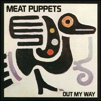 Out My Way - Meat Puppets