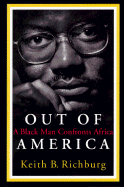 Out of America: A Black Man Confronts Africa - Richburg, Keith