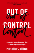 Out of Control: Couples, Conflict and the Capacity for Change