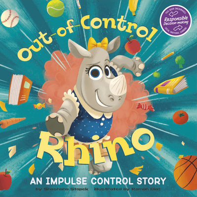 Out-Of-Control Rhino: An Impulse Control Story - Stopek, Shoshana