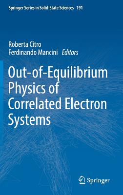 Out-Of-Equilibrium Physics of Correlated Electron Systems - Citro, Roberta (Editor), and Mancini, Ferdinando (Editor)