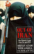Out of Iran: One Woman's Escape from the Ayatollahs