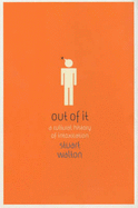 Out of It: A Cultural History of Intoxication