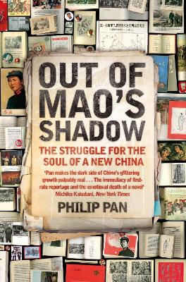 Out of Mao's Shadow: The Struggle for the Soul of a New China - Pan, Philip