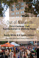Out of Nazareth: Christ-Centered Civic Transformation in Unlikely Places