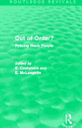 Out of Order? (Routledge Revivals): Policing Black People
