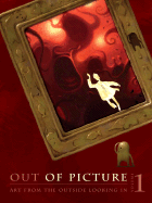 Out of Picture, Volume 1: Art from the Outside Looking in - Out of Picture Press (Creator), and Wedge, Chris (Foreword by)