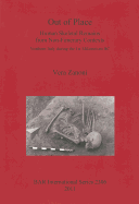 Out of Place. Human Skeletal Remains from Non-Funerary Contexts: Northern Italy during the 1st Millennium BC: Human Skeletal Remains from Non-Funerary Contexts. Northern Italy during the 1st Millennium BC