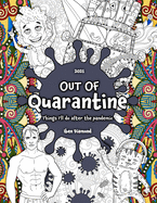 Out of Quarantine - Things I'll Do After The Pandemic: Adult Coloring Things to do in Quarantine for Adults