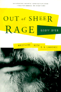 Out of Sheer Rage: Wrestling with D. H. Lawrence - Dyer, Geoff