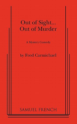 Out of Sight... Out of Murder - Carmichael, Fred