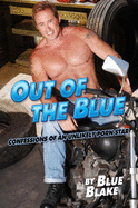 Out of the Blue: Confessions of an Unlikely Porn Star