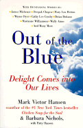 Out of the Blue: Delight Comes Into Our Lives - Hansen, Mark Victor