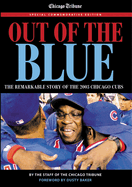 Out of the Blue: The Remarkable Story of the 2003 Chicago Cubs