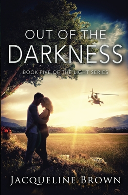 Out of the Darkness: Book 5 of The Light Series - Brown, Jacqueline