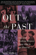 Out of the Past: Gay and Lesbian History from 1869 to the Present - Miller, Neil