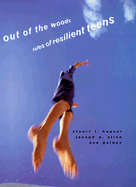 Out of the Woods: Tales of Resilient Teens