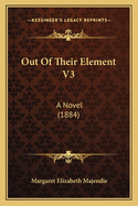 Out of Their Element V3: A Novel (1884)