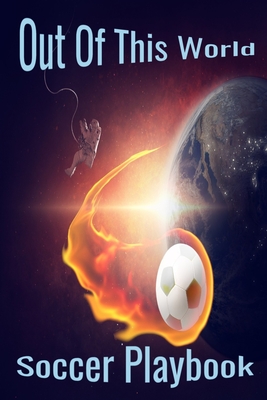 Out Of This World: Soccer Playbook - Marsh, S