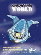 Out of This World: Stories by Children Aged 6-11
