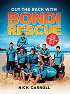 Out the Back with Bondi Rescue: True Stories Behind the Hit TV Show