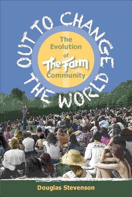 Out to Change the World: The Evolution of the Fram Community - Stevenson, Douglas